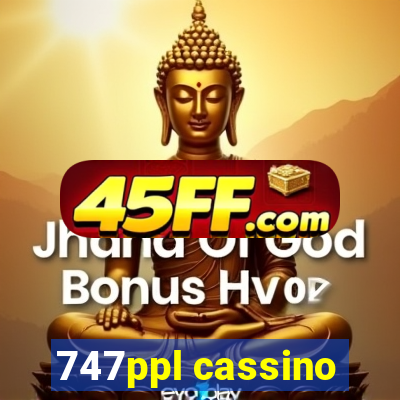 747ppl cassino